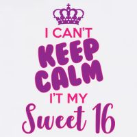 I Can't Keep Calm It's MY Sweet  16 Baby Bodysuit