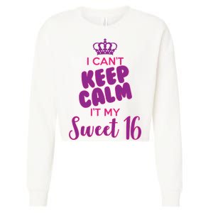 I Can't Keep Calm It's MY Sweet  16 Cropped Pullover Crew