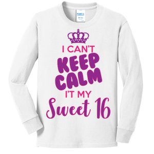 I Can't Keep Calm It's MY Sweet  16 Kids Long Sleeve Shirt