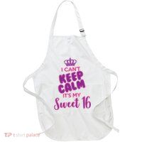 I Can't Keep Calm It's My Sweet 16 Apron