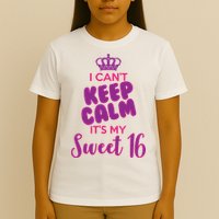 I Can't Keep Calm It's My Sweet 16 T-Shirt