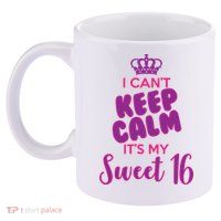 I Can't Keep Calm It's My Sweet 16 11oz C Handle Ceramic Mug