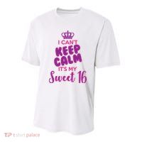 I Can't Keep Calm It's My Sweet 16 Youth Performance Sprint T-Shirt