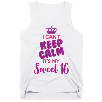 I Can't Keep Calm It's My Sweet 16 Tank Top