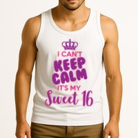 I Can't Keep Calm It's My Sweet 16 Tank Top