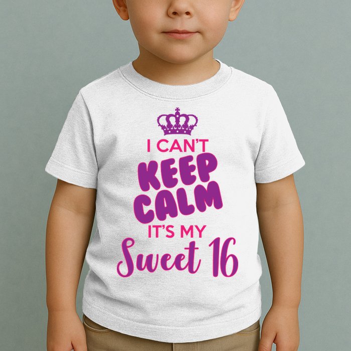 I Can't Keep Calm It's My Sweet 16 Toddler T-Shirt