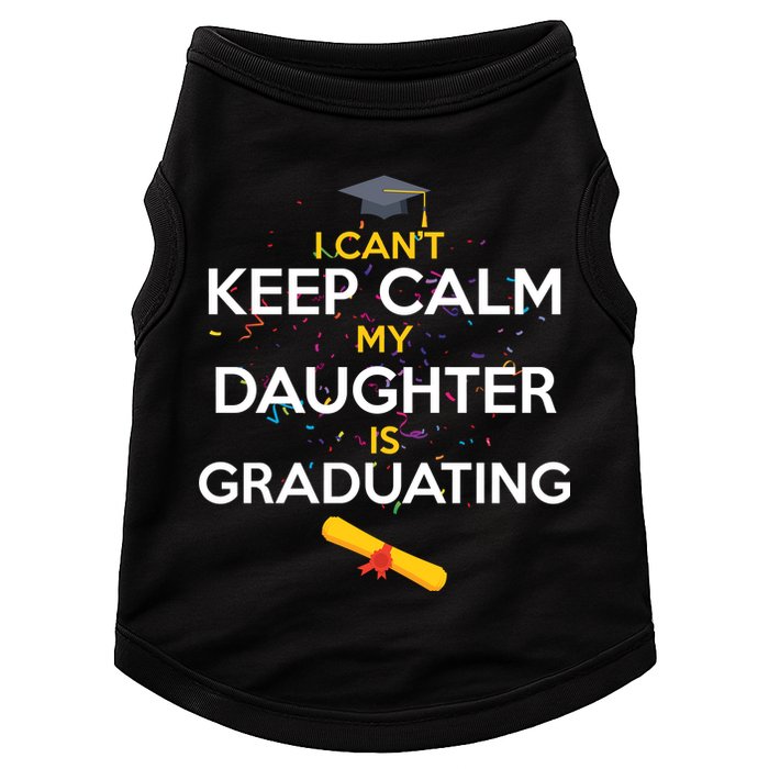 I Can't Keep Calm My Daughter is Graduating Doggie Tank