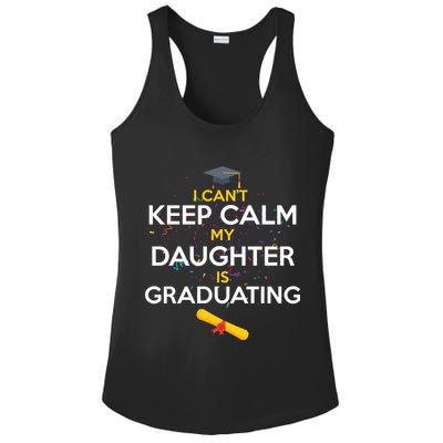 I Can't Keep Calm My Daughter is Graduating Ladies PosiCharge Competitor Racerback Tank