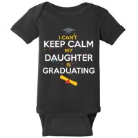 I Can't Keep Calm My Daughter is Graduating Baby Bodysuit