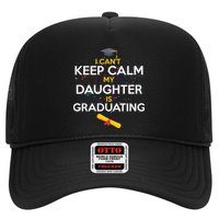I Can't Keep Calm My Daughter is Graduating Trucker Hat