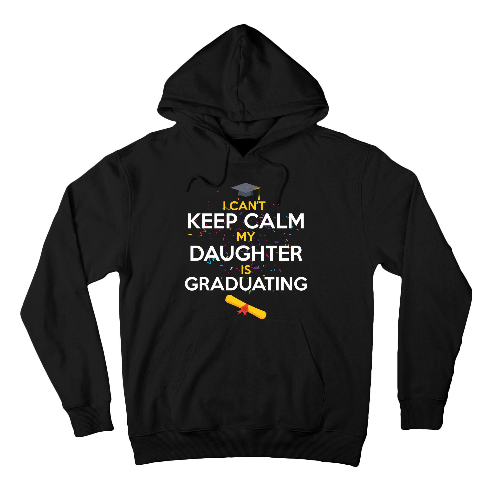 I Can't Keep Calm My Daughter is Graduating Tall Hoodie
