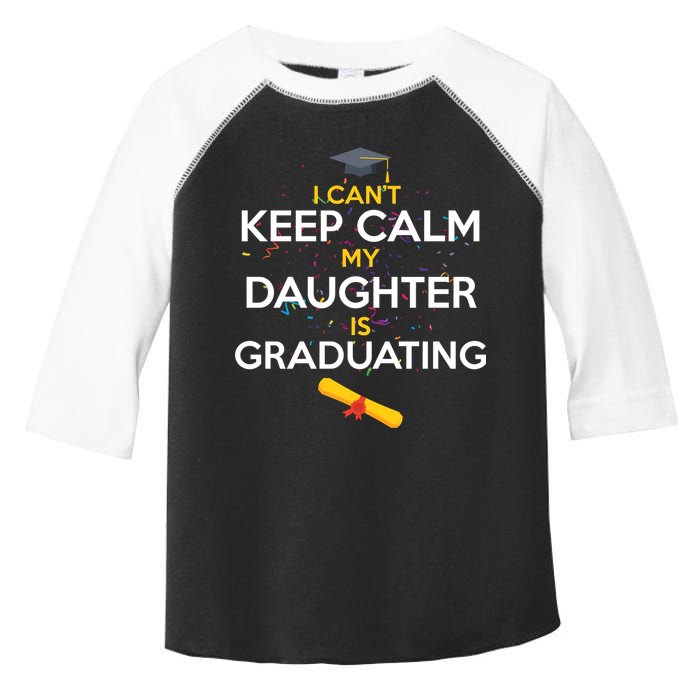 I Can't Keep Calm My Daughter is Graduating Toddler Fine Jersey T-Shirt