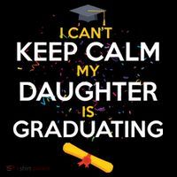 I Can't Keep Calm My Daughter is Graduating Tank Top