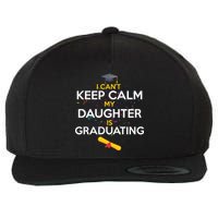 I Can't Keep Calm My Daughter is Graduating Wool Snapback Cap