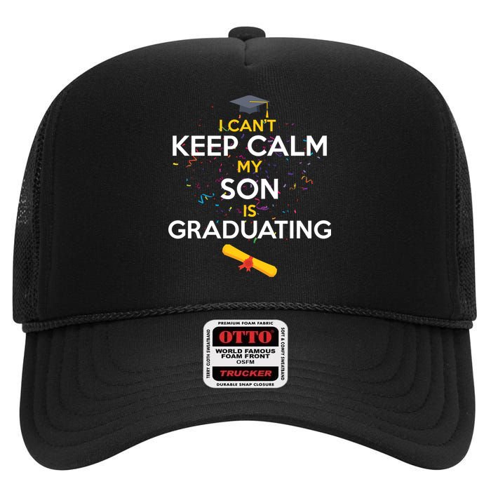 I Can't Keep Calm My Son is Graduating High Crown Mesh Back Trucker Hat