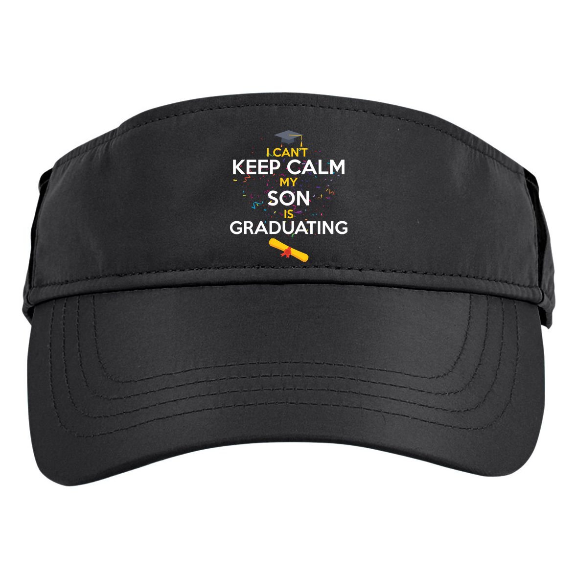 I Can't Keep Calm My Son is Graduating Adult Drive Performance Visor