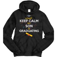 I Can't Keep Calm My Son is Graduating Tie Dye Hoodie