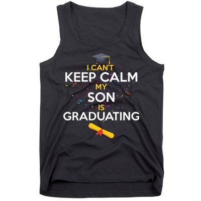 I Can't Keep Calm My Son is Graduating Tank Top