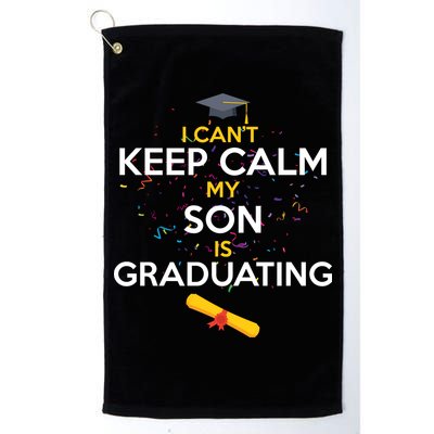 I Can't Keep Calm My Son is Graduating Golf Towel
