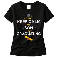 I Can't Keep Calm My Son is Graduating Womens T-Shirt