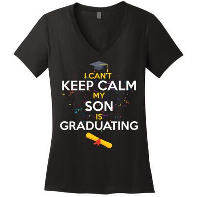 I Can't Keep Calm My Son is Graduating Women's V-Neck T-Shirt
