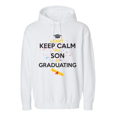 I Can't Keep Calm My Son is Graduating Garment-Dyed Fleece Hoodie