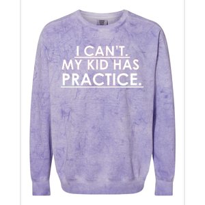 I Can't My Kid Has Pratice Funny Colorblast Crewneck Sweatshirt