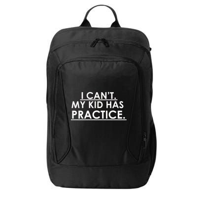 I Can't My Kid Has Pratice Funny City Backpack