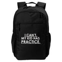 I Can't My Kid Has Pratice Funny Backpack