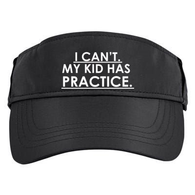 I Can't My Kid Has Pratice Funny Adult Drive Performance Visor