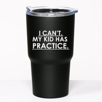 I Can't My Kid Has Pratice Funny Tumbler