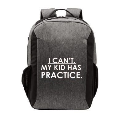 I Can't My Kid Has Pratice Funny Vector Backpack