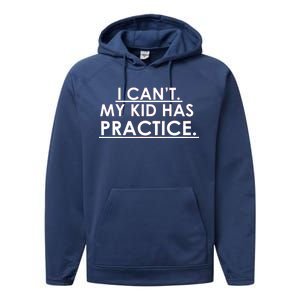 I Can't My Kid Has Pratice Funny Performance Fleece Hoodie