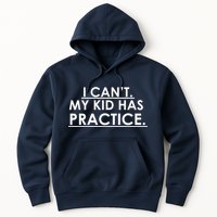 I Can't My Kid Has Pratice Funny Hoodie
