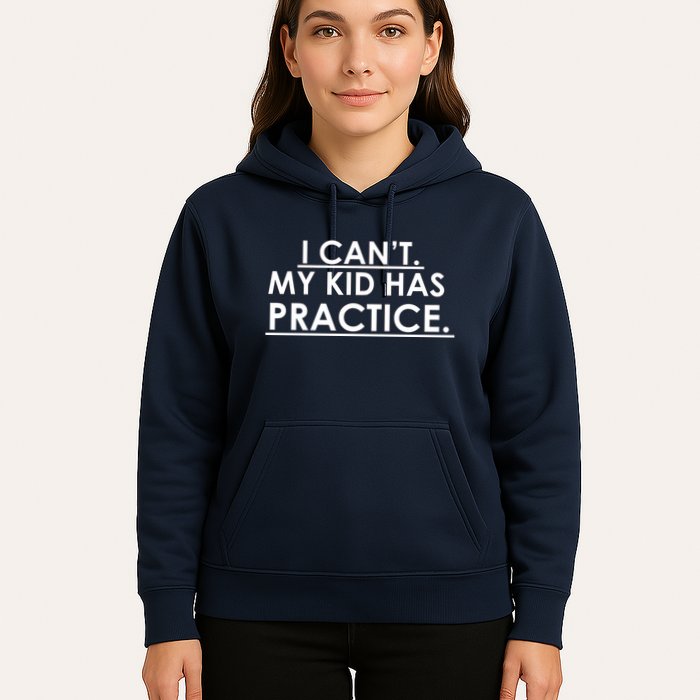 I Can't My Kid Has Pratice Funny Hoodie