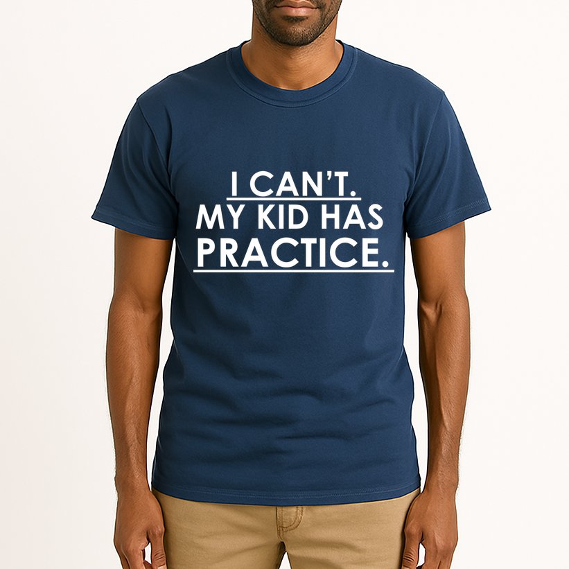 I Can't My Kid Has Pratice Funny Tall T-Shirt