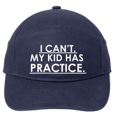 I Can't My Kid Has Pratice Funny 7-Panel Snapback Hat