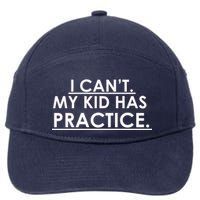 I Can't My Kid Has Pratice Funny 7-Panel Snapback Hat