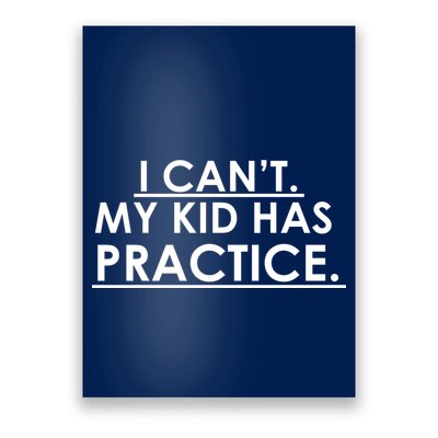 I Can't My Kid Has Pratice Funny Poster