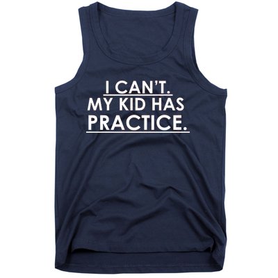 I Can't My Kid Has Pratice Funny Tank Top