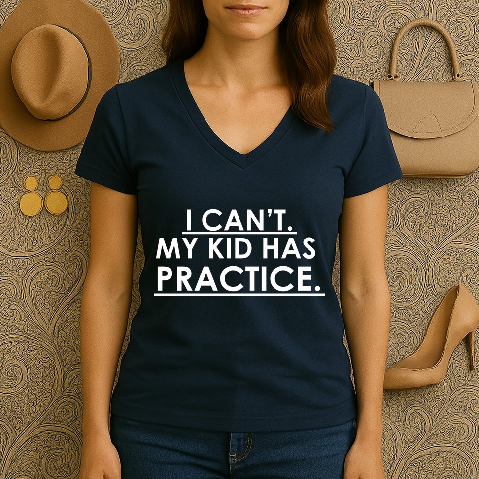 I Can't My Kid Has Pratice Funny Women's V-Neck T-Shirt