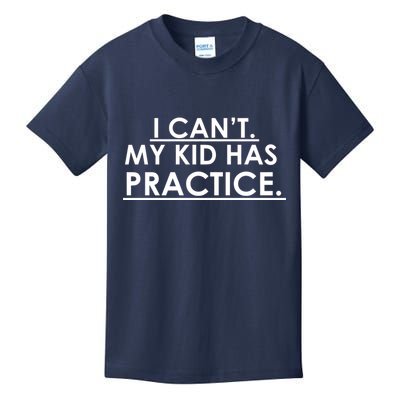 I Can't My Kid Has Pratice Funny Kids T-Shirt