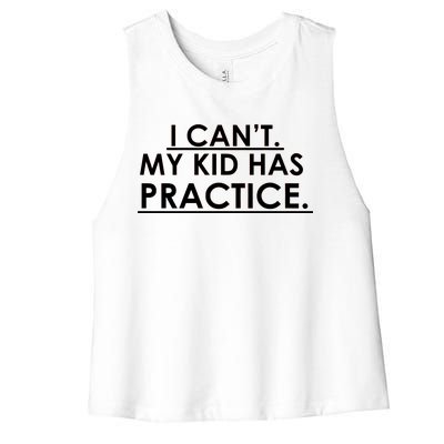 I Can't My Kid Has Pratice Funny Women's Racerback Cropped Tank