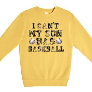 I Can't My Son Has Baseball Premium Crewneck Sweatshirt