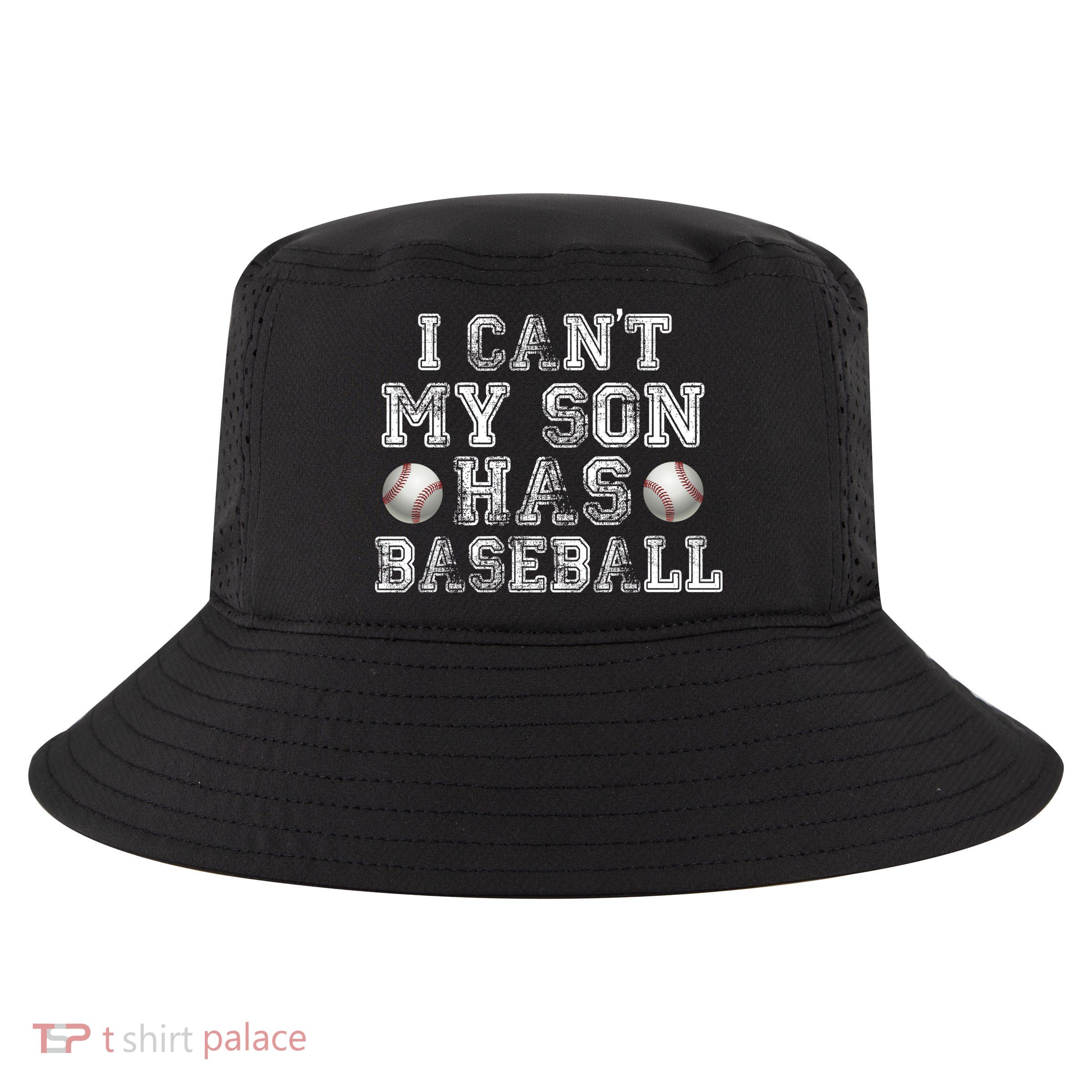 I Can't My Son Has Baseball Cool Comfort Performance Bucket Hat