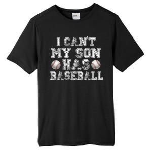 I Can't My Son Has Baseball Tall Fusion ChromaSoft Performance T-Shirt