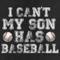 I Can't My Son Has Baseball Hat