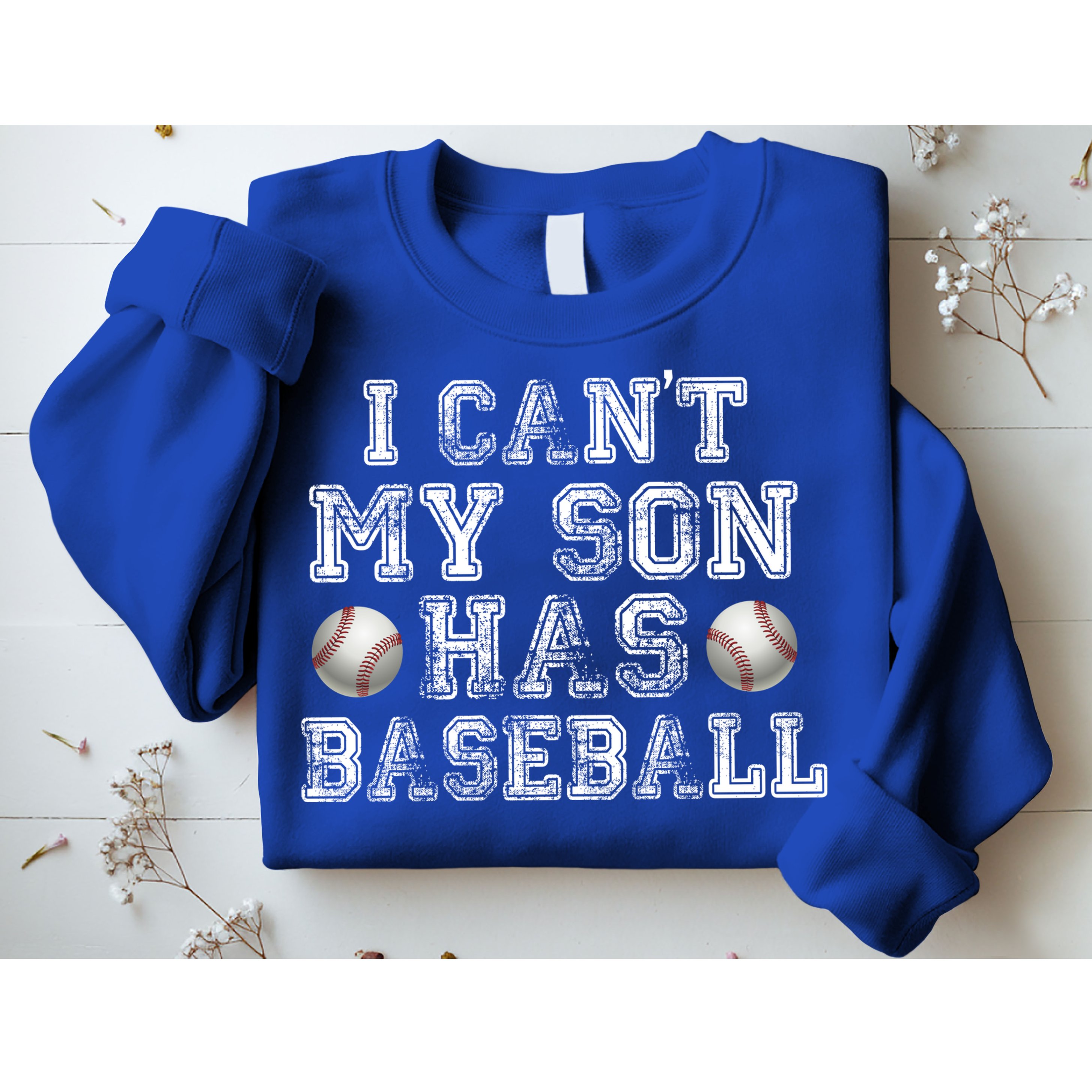 I Can't My Son Has Baseball Sweatshirt