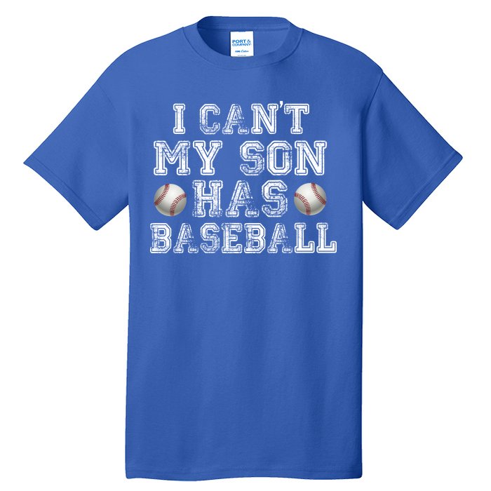 I Can't My Son Has Baseball Tall T-Shirt