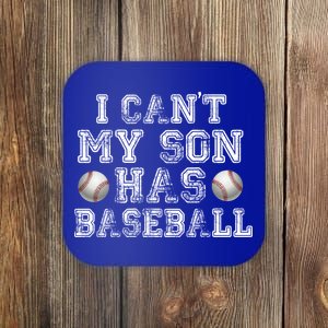 I Can't My Son Has Baseball Coaster